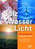 Salz, Wasser, Licht